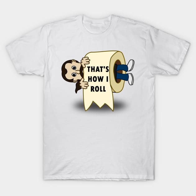 Cool This Is How I Roll | Funny Toilet Paper Joke Lover Gift T-Shirt by Trendy_Designs